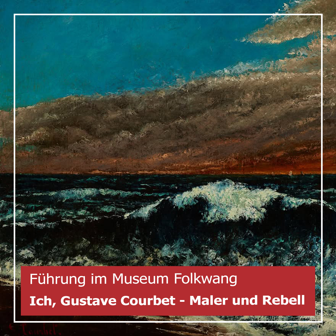 Führung „Ich, Gustav Courbet - Maler und Rebell“ III