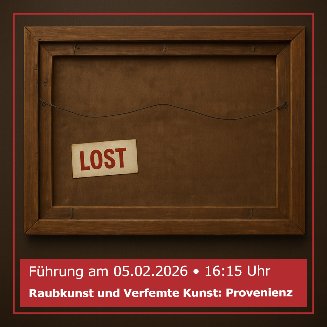 Führung „Raubkunst und Verfemte Kunst: Provenienz“ Führung „Raubkunst und Verfemte Kunst: Provenienz“