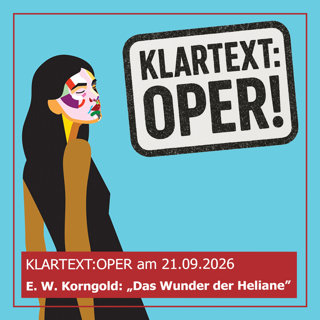 KLARTEXT:OPER! Das Wunder der Heliane KLARTEXT:OPER! Das Wunder der Heliane